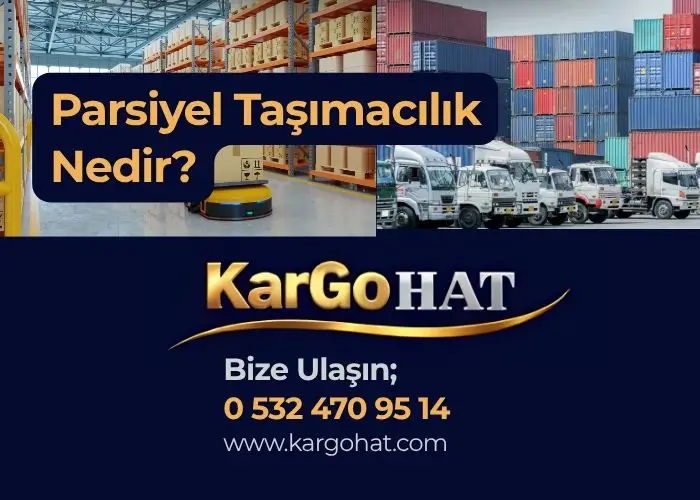 Parsiyel Taşımacılık Nedir